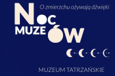 Przejdź do: Zakopane. Noc Muzeów w Muzeum Tatrzańskim