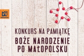 Przejdź do: Konkurs na pamiątkę bożonarodzeniową z Małopolski