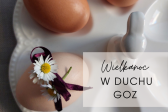 Wielkanoc w duchu GOZ