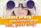 Plakat. Kobieta z długimi włosami, patrzy na wprost przez lornetkę. POd spodem napis: Szukasz pracy. Jesteś w wieku 15=29 lat? Tak potrafię 