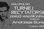 Plakat w tonacji czarny i szary. Po lewej twarz mężczyzny. Po prawej napis Małopolski Turniej Recytatorki im. Andrzeja Bursy. Kraków 2016 