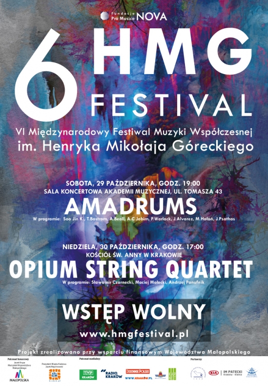 Plakat festiwalu. 6 HMG Festival. VI Międzynarodowym Festiwal Muzyki Współczesnej im. Henryka Mikołaja Góreckiego. Amadrums Sobota, 29 października, 19:00 Sala Koncertowa Akademii Muzycznej w Krakowie, ul. Tomasza 43, Opium String Quartet Niedziela, 30 p