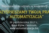 Przejdź do: Trwa przyjmowanie zgłoszeń do konferencji „Przyśpieszamy Twoją pracę – Automatyzacja”