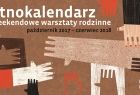 Zdjęcie przedstawia plakat dot. warsztatów rodzinnych w Muzeum Etnograficznym w Krakowie - Etnokalendarz.