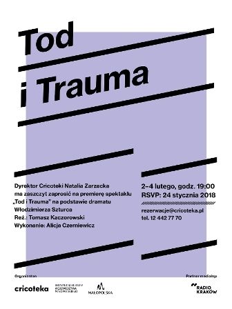 Na zdjęciu przedstawiony jest plakat zapraszający na spektakl Tod i Trauma do Cricoteki.