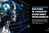 Przejdź do: Konferencja Kultura w czasach sztucznej inteligencji