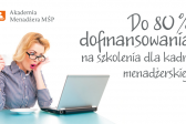 Przejdź do: Akademia Menadżera MŚP - zdobądź do 80% dofinansowania kosztów szkoleń dla kadry menadżerskiej w swojej firmie