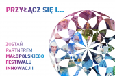 Przejdź do: Zostań partnerem Małopolskiego Festiwalu Innowacji 2019
