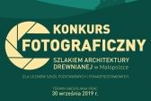 Przejdź do: Konkurs fotograficzny Szlakiem Architektury Drewnianej w Małopolsce