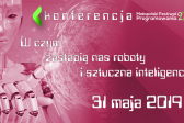 Przejdź do: Konferencja W czym zastąpią nas roboty i sztuczna inteligencja