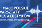 Przejdź do: 9. Małopolskie Warsztaty dla Akustyków