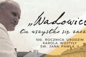 Przejdź do: Cała Polska łączy się z Wadowicami i świętuje stulecie papieskich urodzin!