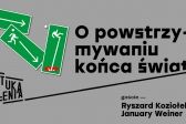 Przejdź do: O powstrzymywaniu końca świata 