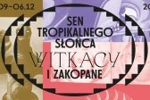 Przejdź do: Sen tropikalnego słońca. Witkacy i Zakopane