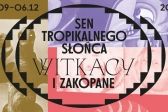 Przejdź do: Sen tropikalnego słońca. Witkacy i Zakopane