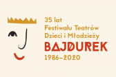 Przejdź do: 35 lat Festiwalu BAJDUREK - świętujemy online