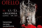 Przejdź do: „Otello” Giuseppe Verdiego - wykonanie koncertowe i transmisja online w Operze Krakowskiej