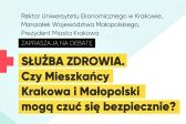 Przejdź do: SŁUŻBA ZDROWIA. Czy Mieszkańcy Krakowa i Małopolski mogą czuć się bezpiecznie?