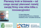 Slajd prezentacji „Pierwszy krok w biznesie – od czego zacząć planować rozwój swojej firmy oraz słów kilka o innowacyjności”.