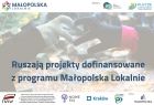 Ruszyły projekty dofinansowane z programu "Małopolska Lokalnie".