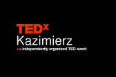 Przejdź do: Inspiracje, pomysły i dywagacje, czyli TedxKazimierz znów w Krakowie!