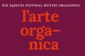Przejdź do: XIX Sądecki Festiwalu Muzyki Organowej L’arte Organica
