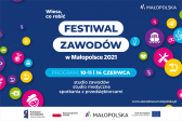 Przejdź do: Festiwal Zawodów w Małopolsce - po raz pierwszy on-line!