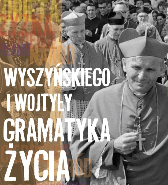 Zdjęcie archiwalne, na pierwszym planie Karol Wojtyła, na drugim Stefan Wyszyński, oraz napis - Wyszyńskiego i Wojtyły gramatyka życia