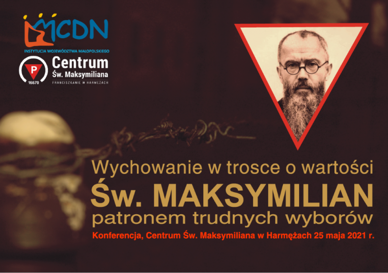 Plakat konferencji "Wychowanie w trosce o wartości. Święty Maksymilian patronem trudnych wyborów".