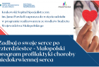 Plakat - zaproszenie do udziału w programie profilaktycznym. Na zdjęciu obok napisów widoczne czerwone serce trzymane w dłoni przez pracownika ochrony zdrowia