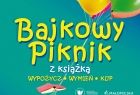 Plakat z napisem Bajkowy Piknik z książką