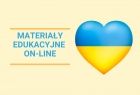 Na żółtym tle napis: MATERIAŁY EDUKACYJNE ON-LINE. Z prawej strony serce z flagą Ukrainy.