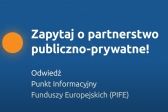 Przejdź do: Nowa usługa w Punktach Informacyjnych Funduszy Europejskich w Małopolsce – zapytaj o PPP!