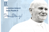 Przejdź do: 2 kwietnia - rocznica śmierci Jana Pawła II