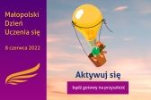 Przejdź do: Akcja aktywacja. XII Małopolski Dzień Uczenia się już 8 czerwca
