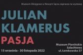 Przejdź do: Wystawa „Julian Klamerus. Pasja”
