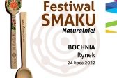 Małopolski Festiwal Smaku NATURALNIE w Bochni