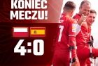 koniec meczu. Polska - Hiszpania 4:0!