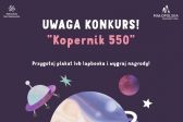 Przejdź do: Rusza konkurs plastyczny „Kopernik 550”