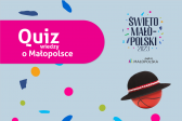 Przejdź do: Świętuj razem z nami! 9 czerwca rusza quiz wiedzy o Małopolsce