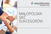 Przejdź do: Konkurs „Małopolska Sieć Sukcesorów” rozstrzygnięty