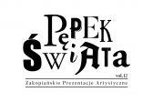 Przejdź do: 12. edycja Zakopiańskich Prezentacji Artystycznych Pępek Świata 