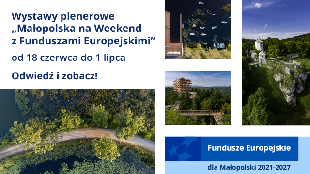 Małopolska na weekend z Funduszami Europejskimi.