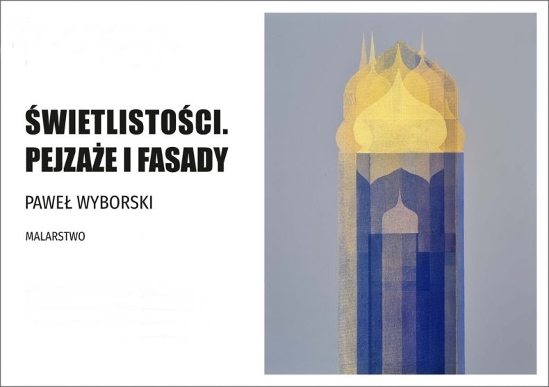 Grafika promująca wystawę malarstwa Pawła Wyborskiego wraz z obrazem autora przedstawiającym meczet z granatowymi ścianami i złotymi kopułami