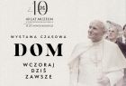 Wystawa w Muzeum Dom Rodzinny Ojca Świętego Jana Pawła II w Wadowicach