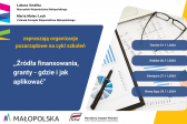 Przejdź do: Źródła finansowania, granty – gdzie i jak aplikować – szkolenia dla małopolskich organizacji pozarządowych