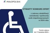 Przejdź do: Otwarty konkurs ofert – rehabilitacja społeczna i zawodowa osób z niepełnosprawnościami