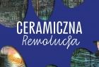 Niebieski kształt przypominający rozgwiazdę z napisem "CERAMICZNA Remolucja" w środku, na tle zdjęć ceramicznych płytek z różnymi wzorami i odcieniami zieleni i brązu. W tle widać fragment schodów.