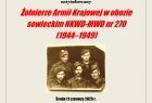 Plakat wykładu dr. hab. Dariusza Roguta pt. „Żołnierze Armii Krajowej w obozie sowieckim NKWD-MWD nr 270 (1944–1949)”