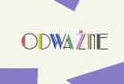grafika z napisem "Odważne" jako motyw przewodni wystawy i towarzyszących im wydarzeń 